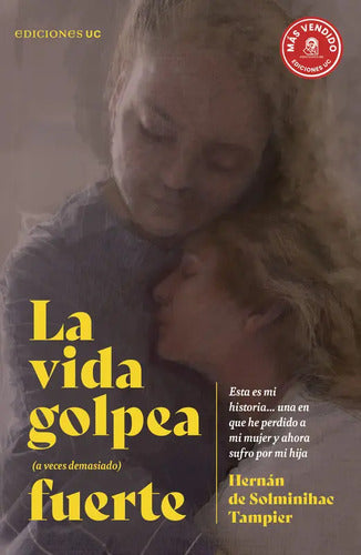 La Vida Golpea (a Veces Demasiado) Fuerte / De Solminihac
