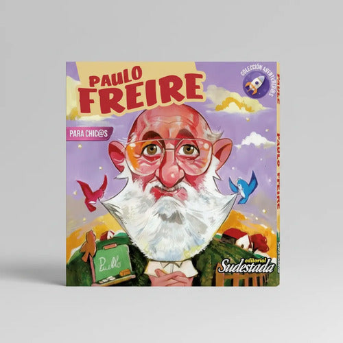 Paulo Freire Para Chicos / Vanesa Jalil