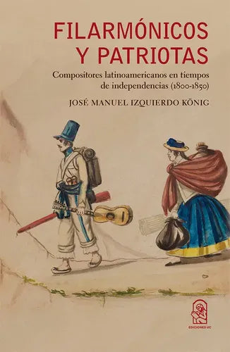 Filarmónicos Y Patriotas / José Manuel Izquierdo Konig