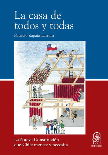 La Casa De Todos Y Todas / Patricio Zapata Larraín