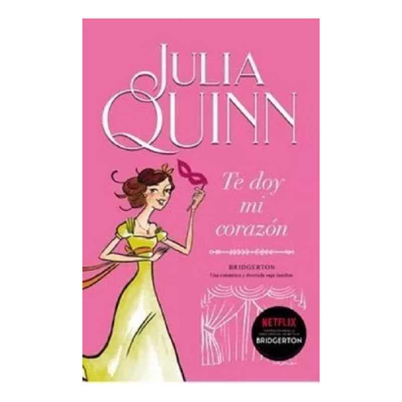 Te Doy Mi Corazon (bridgerton 3) / Julia Quinn