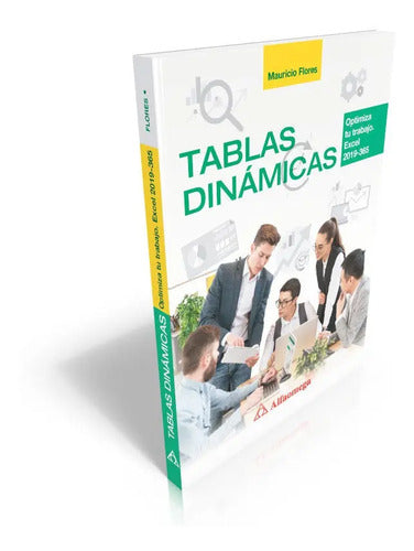 Tablas Dinamicas Optimiza Tu Trabajo / Mauricio Flores