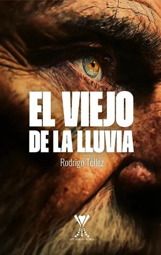 El Viejo De La Lluvia / Rodrigo Téllez