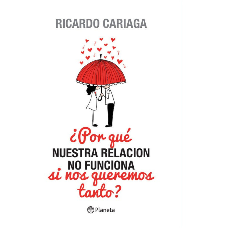 ¿por Qué Nuestra Relación No Funciona Si / Ricardo Cariaga
