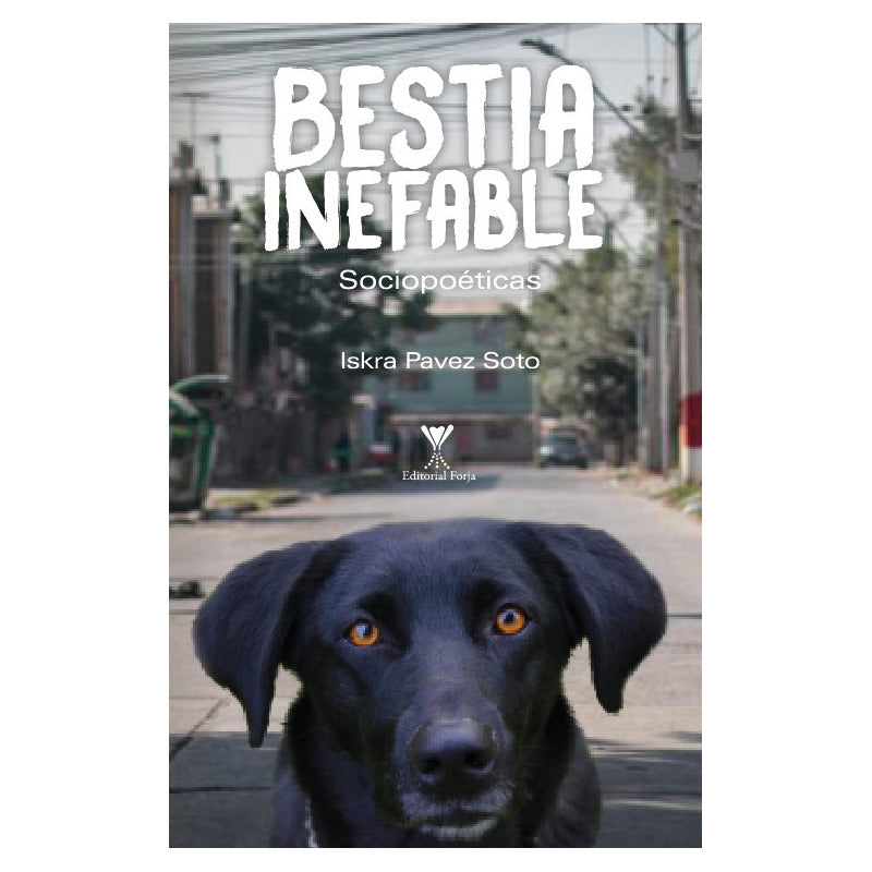 Bestia Inefable / Izkra Pavpez Soto