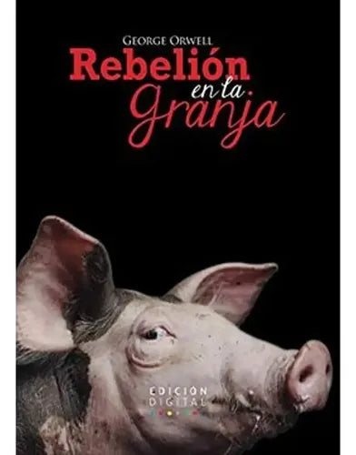 Rebelión En La Granja / George Orwell