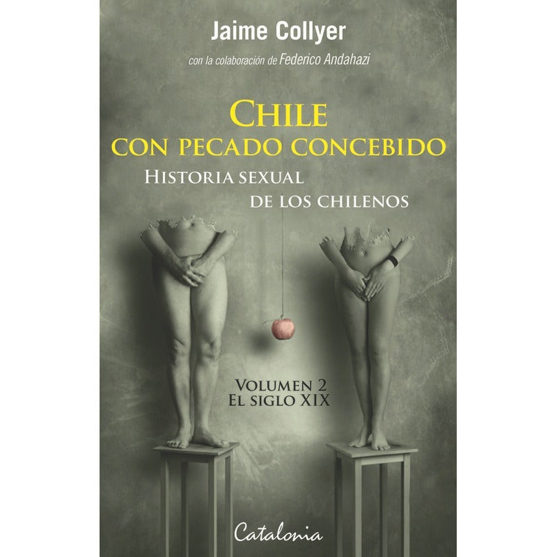 Chile Con Pecado Concebido Hist Sexual De Los Chilenos 2