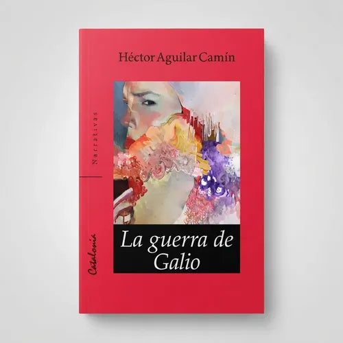 La Guerra De Galio / Hector Aguilar