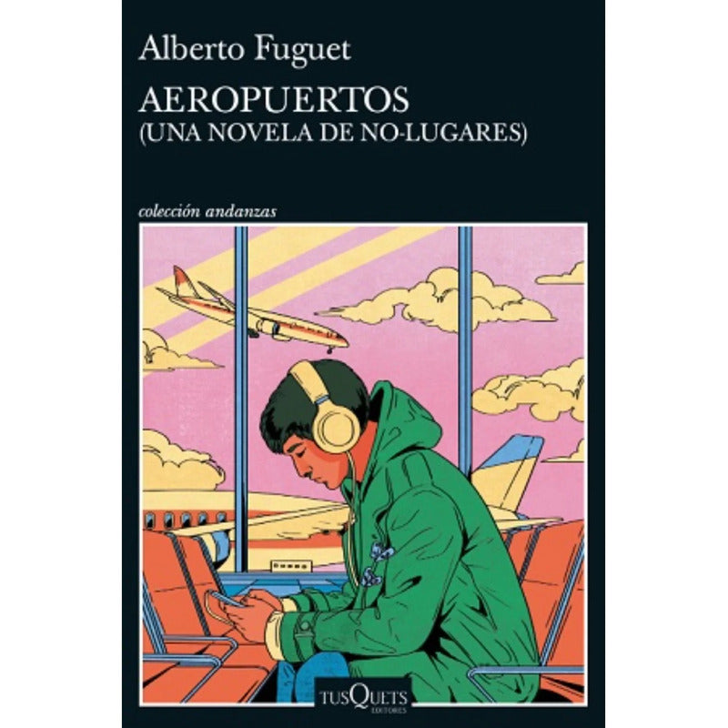 Aeropuertos / Alberto Fuguet