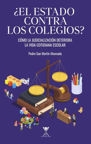¿el Estado Contra Los Colegios? / Pedro San Martín Ahumada