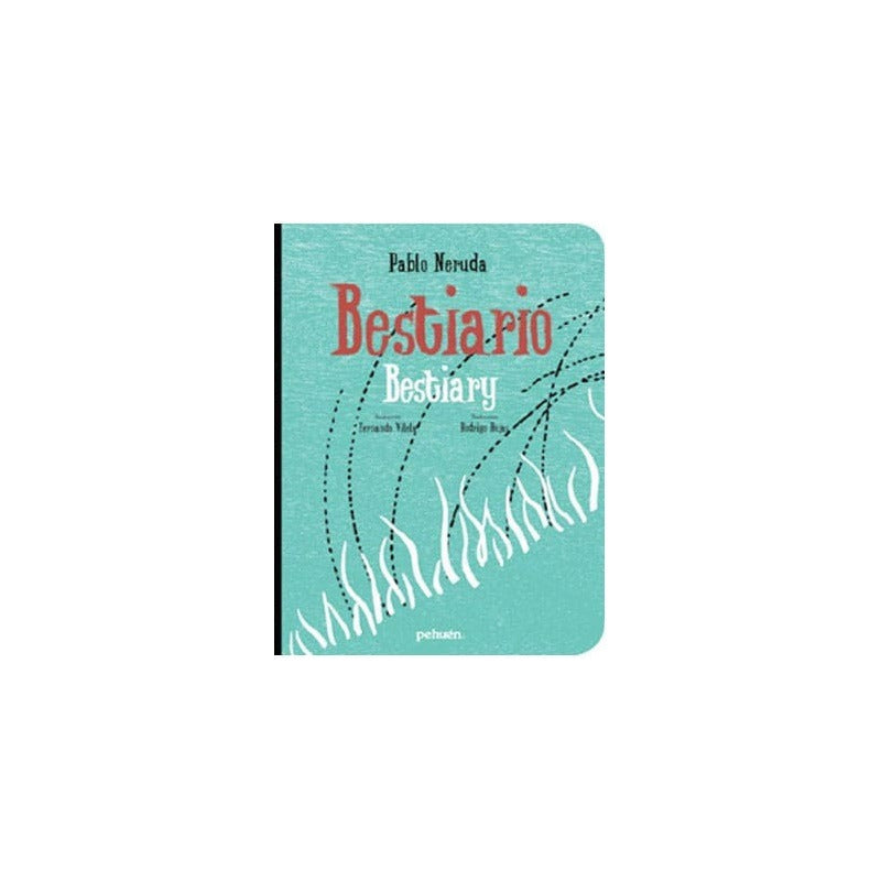 Bestiario Bestiary / Pablo Neruda