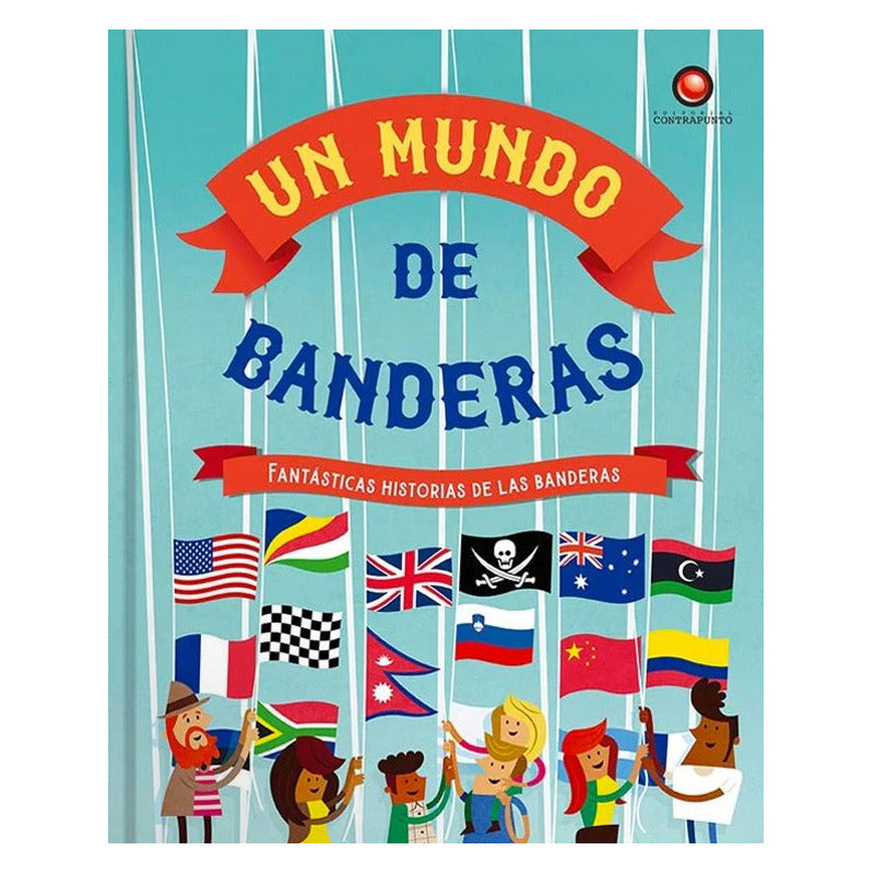 Un Mundo De Banderas (tapa Dura) / Clive Gifford