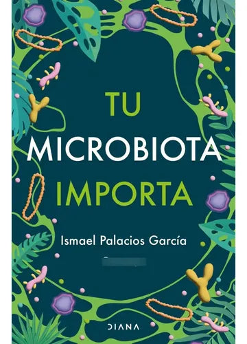 Tu Microbiota Importa / Ismael Palacios