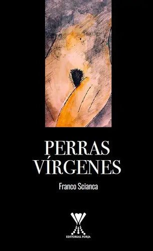 Perras Vírgenes / Franco Scianca