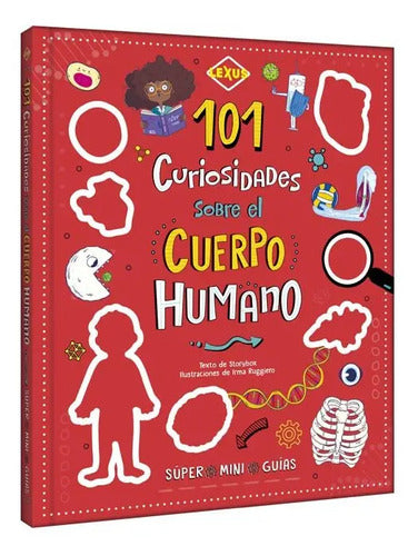 101 Curiosidades Sobre El Cuerpo Humano / Lexus