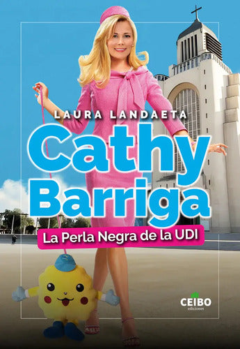 Cathy Barriga La Perla Negra De La Udi / Laura Landaeta