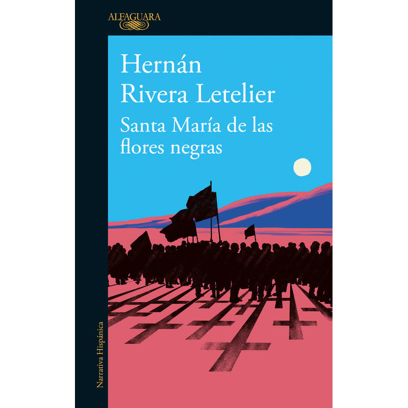 Santa Maria De Las Flores Negras / Rivera Letelier