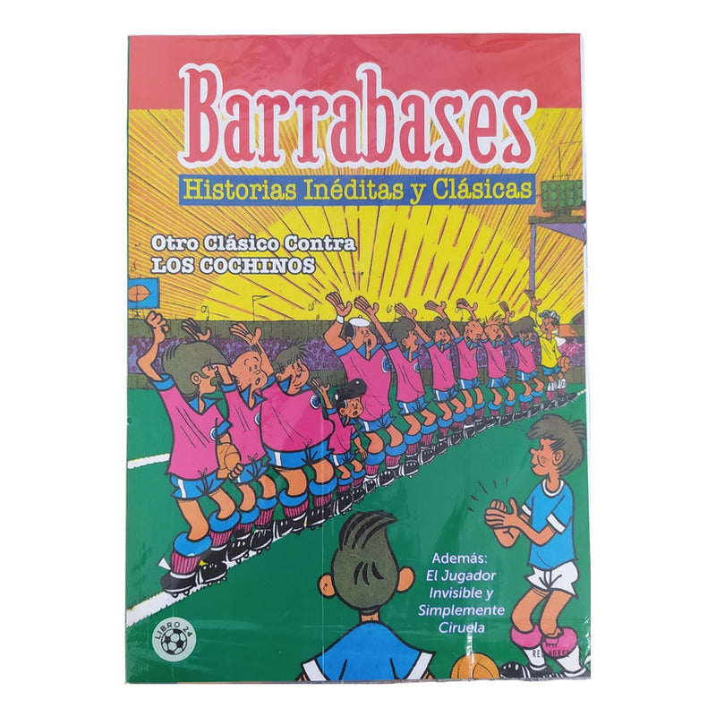 Barrabases Otro Clásico Contra Los Cochinos / Guido Vallejos