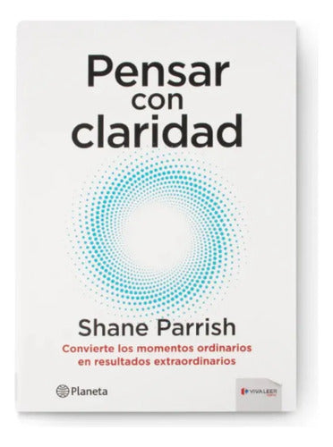 Pensar Con Claridad / Shane Parrish