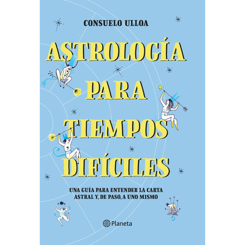 Astrología Para Tiempos Difíciles / Consuelo Ulloa
