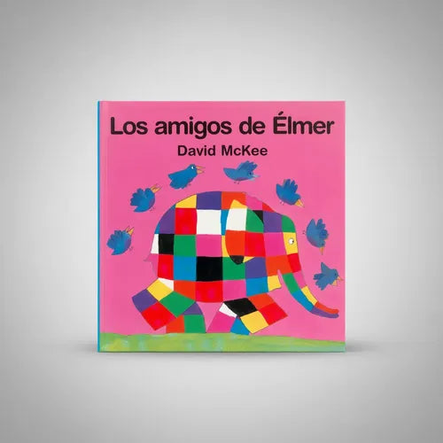 Los Amigos De Elmer (tapa Dura) / David Mackee
