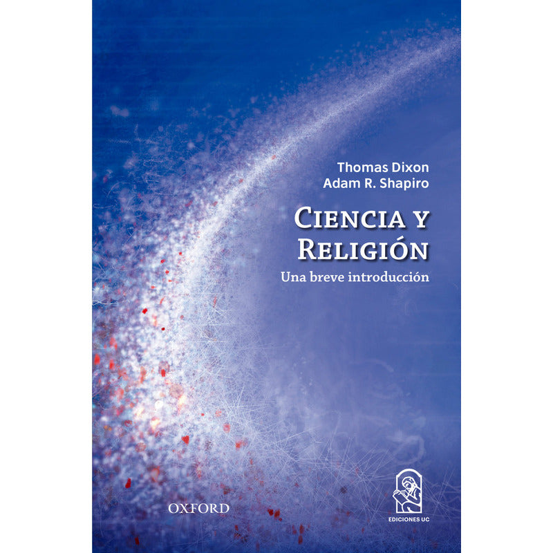 Ciencia Y Religión / Thomas Dixon Y Adam R. Shapiro