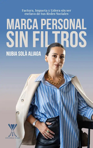 Marca Personal Sin Filtros / Nubia Sola Aliaga