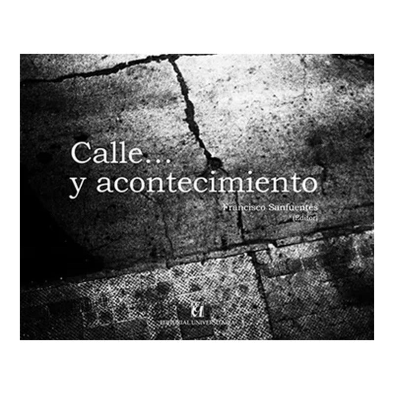 Calle... Y Acontecimientos / Francisco Sanfuentes