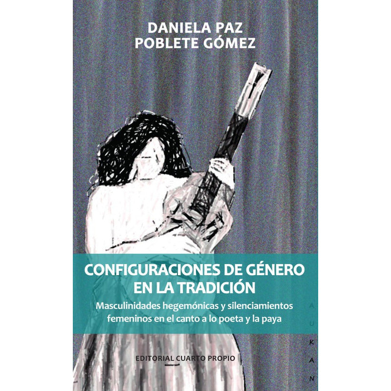 Configuraciones De Género En La Tradición / Daniela Poblete