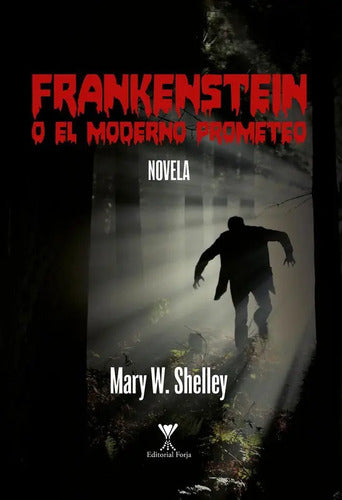 Frankenstein O El Moderno Prometeo / Mary Shelley