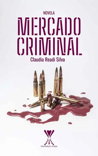Mercado Criminal / Claudia Readi Silva