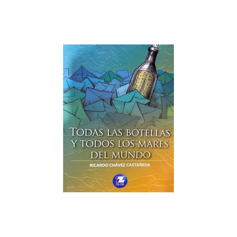 Todas Las Botellas Y Todos Los Mares Del Mundo / Chavez