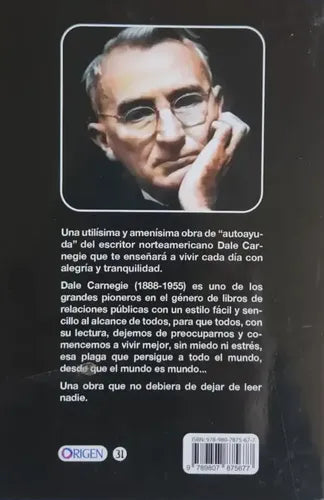 Cómo Suprimir Las Preocupaciones Y Disfrutar / Dale Carnegie