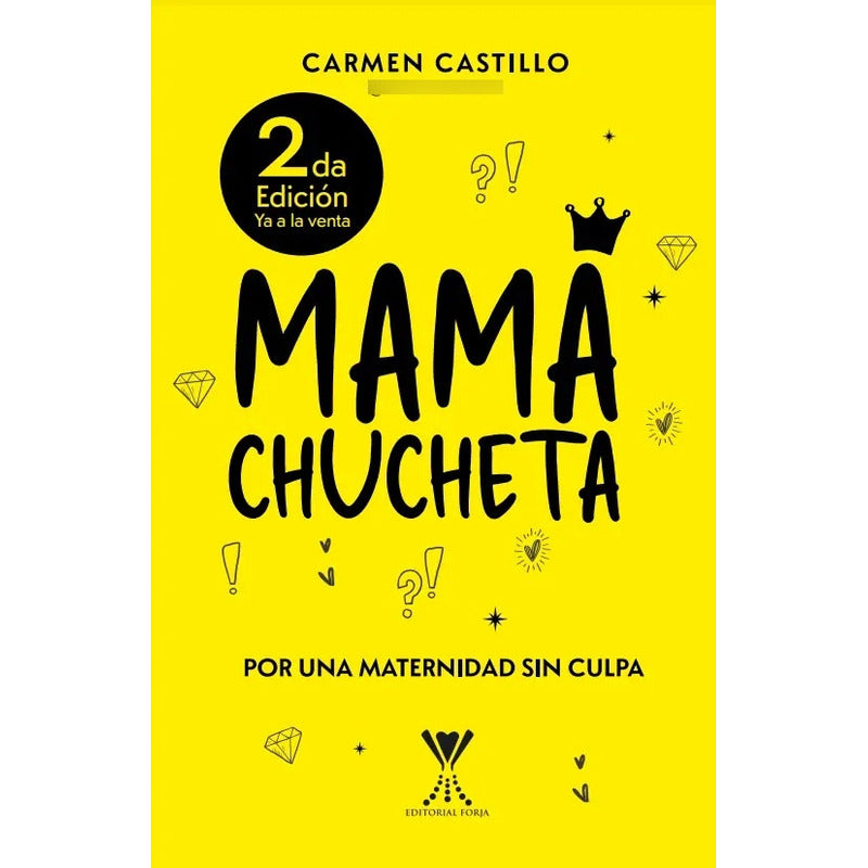 Mama Chucheta Por Una Maternidad Sin Culpa / Carmen Castillo