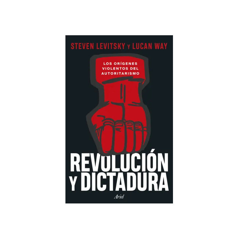 Revolución Y Dictadura / Steven Levitsky