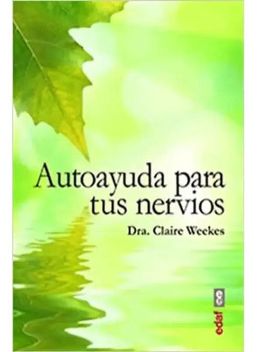 Autoayuda Para Tus Nervios / Claire Weeks
