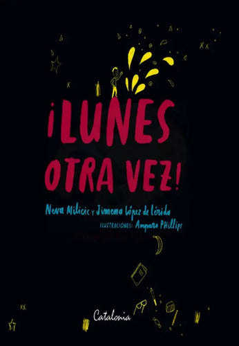 Lunes Otra Vez / Neva Milicic Y Jimena Lopez De Lerida