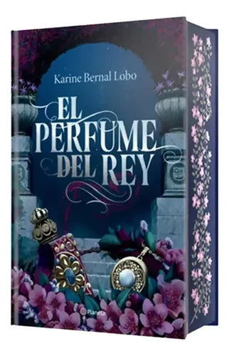 El Perfume Del Rey (edición De Lujo) / Karine Bernal Lobo