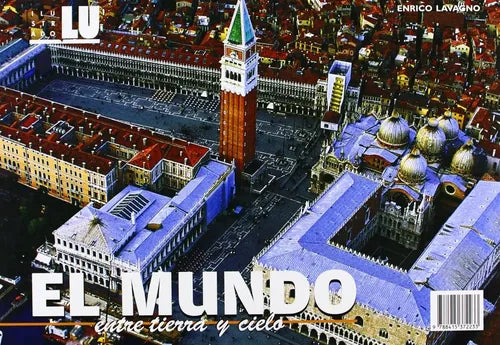 El Mundo Entre Cielo Y Tierra / Enrico Lavagno