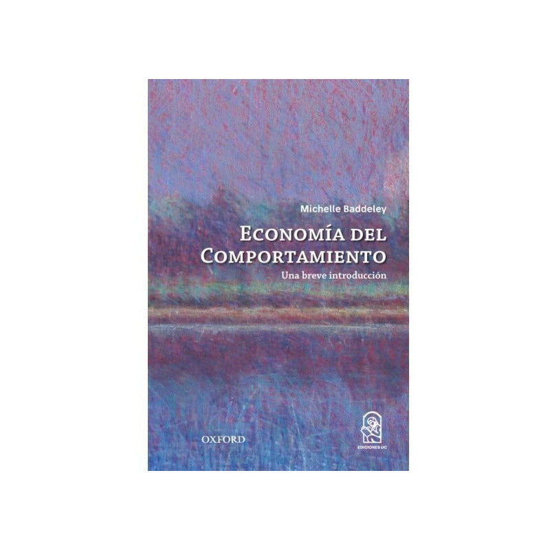 Economía Del Comportamiento / Michelle Baddeley