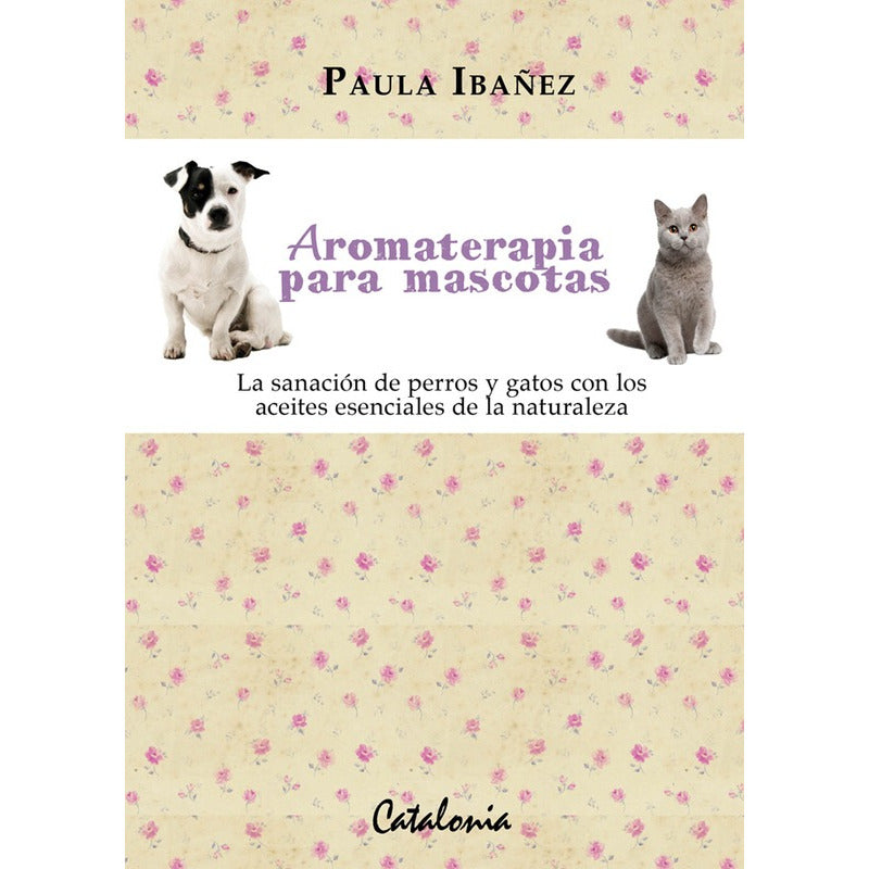 Aromaterapia Para Mascotas / Paula Ibañez