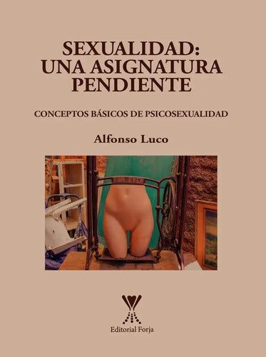 Sexualidad Una Asignatura Pendiente / Alfonso Luco