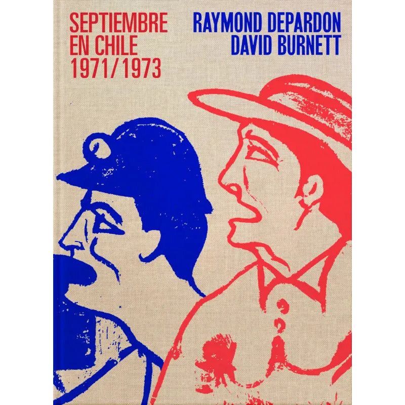 Septiembre En Chile, 1971-1973 (tapa Dura)/ Raymond Depardon