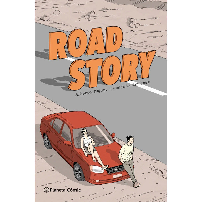 Road Story / Alberto Fuguet Y Gonzalo Martínez