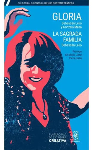 Gloria La Sagrada Familia: No Aplica, De Lelio, Sebastian. Editorial Ediciones Uc, Tapa Blanda En Español