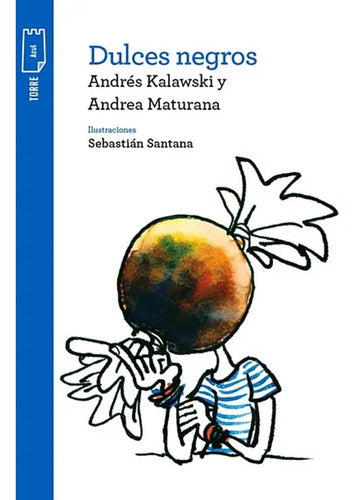 Dulces Negros / Andrés Kalawski