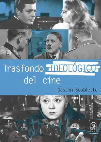 Trasfondo Ideologico Del Cine / Gastón Soublette