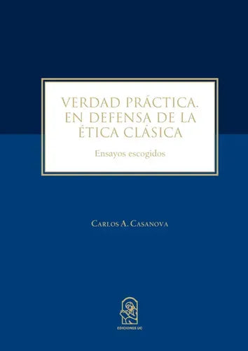 Verdad Práctica / Carlos A. Casanova