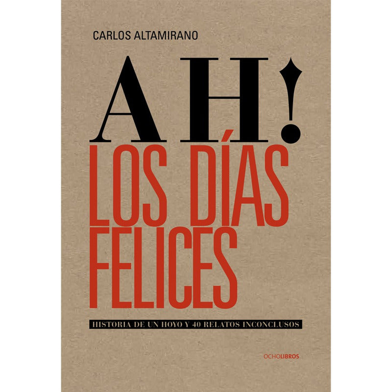 Ah! Los Días Felices / Carlos Altamirano