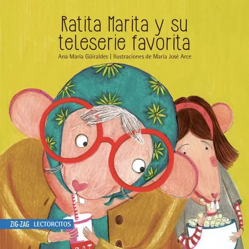Ratita Marita Y Su Teleserie Favorita / Ana Guiraldes